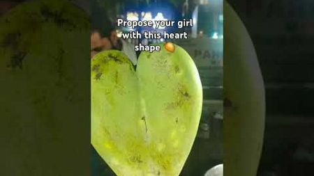 Forget rose now heart shape mango is in trend🤣🤣