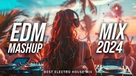 DJ SONGS 2024 🔥 Mashups &amp; Remixes Of Popular Songs 🔥 DJ Remix Club Music Dance Mix 2024