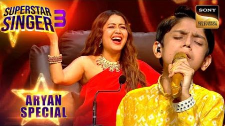 Aryan के &quot;Chaiyya Chaiyya&quot; पर ऐसे सुर ले आए Stage पर भूकंप | Superstar Singer 3 | Aryan Special