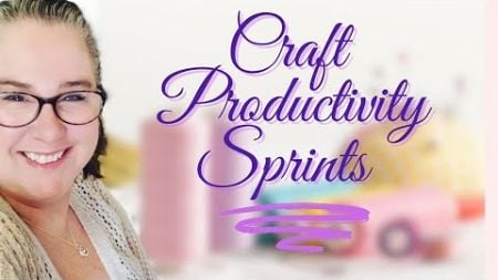 Crafting With DDs - Working my WIPs Productivity Sprints