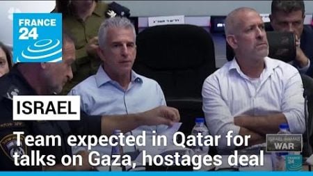 Israeli team expected in Qatar for talks on Gaza deal • FRANCE 24 English