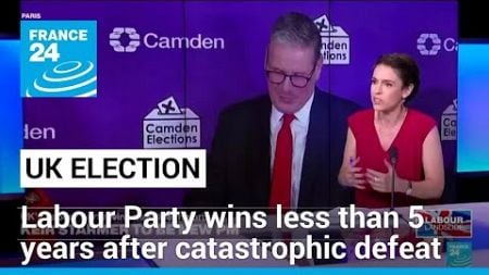 UK elections: Labour Party&#39;s historic win less than five years after catastrophic defeat