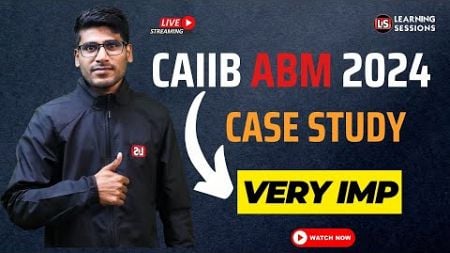 CAIIB ABM Case Study | ABM Important Question | Module A