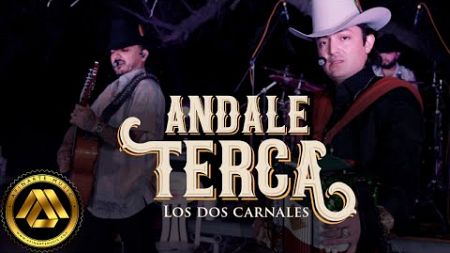 Los Dos Carnales - Andale Terca (Video Oficial)