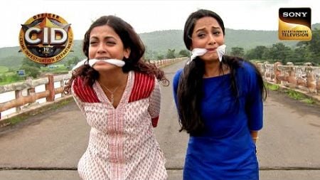 Investigation के दौरान किसने किया Shreya और Purvi को Kidnap? | CID | Full Episode