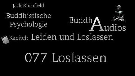 077 Loslassen - Buddhistische Psychologie, Jack Kornfield