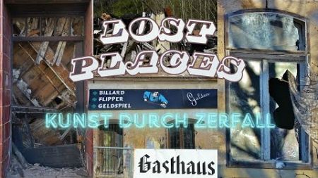 Lost Places (Kunst durch Zerfall)