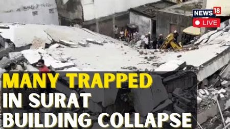 Gujarat News | 6-Storey Building Collapses In Gujarat Live | Surat Building Collapse Live | N18L