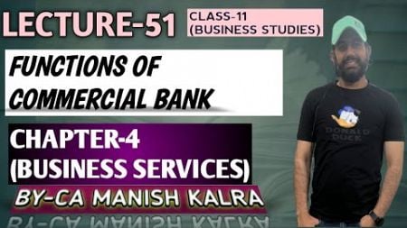 Functions Of Commercial Bank | Chapter-4 | Business Services | Class-11 Business Studies