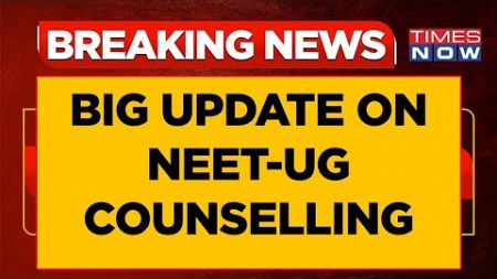 NEET-UG Counselling: Health Ministry Issues Clarification On Reports Doing Rounds | Breaking News