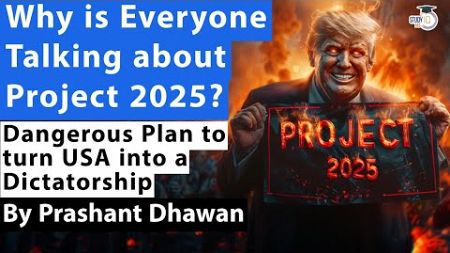 Trump&#39;s Crazy PROJECT 2025 Plan | Why is everyone worried about it? | Explained By Prashant Dhawan