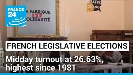 French legislative elections: Highest midday turnout in 43 years • FRANCE 24 English