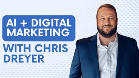 Digital Marketing &amp; AI: Interview with Chris Dreyer