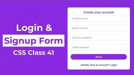 CSS Tutorial: CSS Form Design | Login &amp; Signup Form Design | CSS full course for beginners| Class 41
