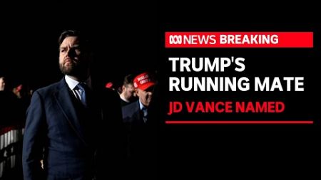 Trump named Republican candidate, announces JD Vance as running mate for US election | ABC News