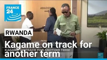 Provisional election results show Rwanda&#39;s Kagame cruising to victory • FRANCE 24 English