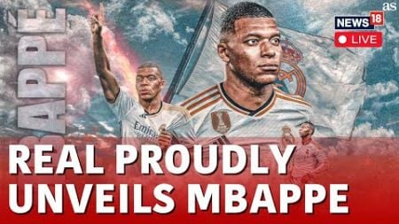 Real Madrid LIVE | Kylian Mbappe Joins Real Madrid LIVE | Kylian Mbappe News LIVE | France | N18G