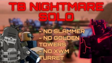TDX x Tower Battles Nightmare Mode SOLO NO SLAMMER | NO GOLDENS | NO XWM TURRET | TDX | Roblox