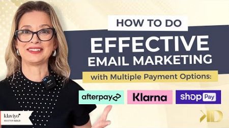 Effective Email Marketing with Multiple Payment Options: Afterpay, Klarna, and ShopPay