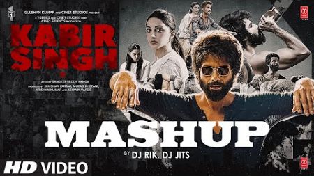 Kabir Singh (Mashup): Shahid Kapoor, Kiara | Arijit S,Sachet-Parampara,Vishal,Armaan,DJ Rik,DJ Jits