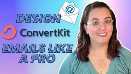 How To Make An Email Template In ConvertKit (Zero To Hero)