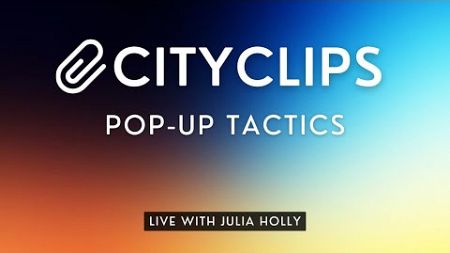 CityClips LIVE 48 | Pop-Up Tactics