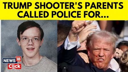 Trump Attack Latest News | Trump Gunman Worried Parents Call Police | Donald Trump | US News | N18G