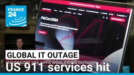 US 911 services, airlines hit by global Microsoft outage • FRANCE 24 English