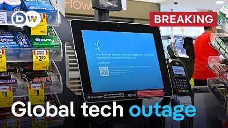 Massive IT outages: How severe are they and who is affected? | DW News