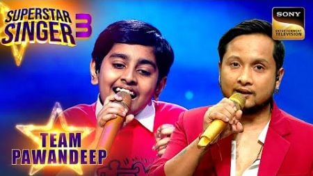 &#39;Neele Neele Ambar&#39; पर Atharv और Pawandeep की ज़बरदस्त जुगलबंदी | Superstar Singer 3| Team Pawandeep