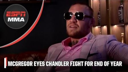 Conor McGregor says he’s looking to fight Michael Chandler at the end of 2024 | ESPN MMA