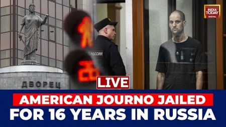 LIVE: American Reporter Evan Gershkovich Jailed For 16 Years In Russia On Espionage Charges
