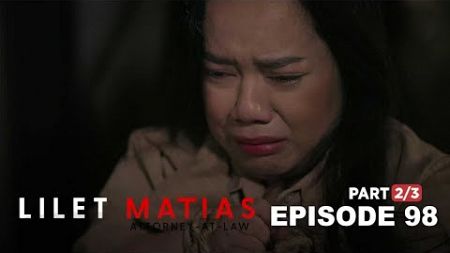 Lilet Matias, Attorney-At-Law: The criminal&#39;s verdict to the lawyers (Full Episode 98 - Part 2/3)