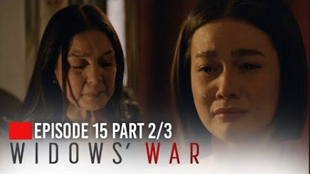 Widows’ War: Aurora accepts Sam as her daughter-in-law! (Episode 15 - Part 2/3)