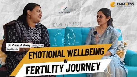 EMOTIONAL WELL-BEING in FERTILITY JOURNEY | Dr Divya | EMMESS | Kanchipuram