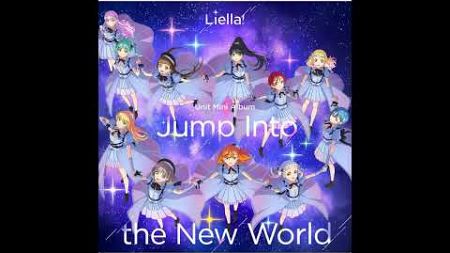 [ラブライブ! スーパースター!!] - Jump Into the New World (Unit Mini Album)