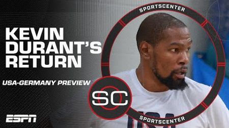 Kevin Durant expected to play some minutes in Team USA vs. Germany game - Windhorst | SportsCenter