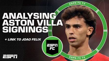 Joao Felix linked with Aston Villa 😮 &#39;He shows FLASHES OF GENIUS then disappears!&#39; - Nicol | ESPN FC
