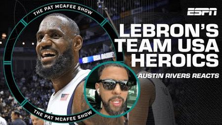 Austin Rivers on LeBron’s Team USA heroics: It’s just unbelievable! | The Pat McAfee Show