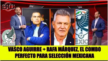 VASCO AGUIRRE y RAFA MÁRQUEZ, buena combinación para dar ORDEN a SELECCIÓN MEXICANA | SportsCenter