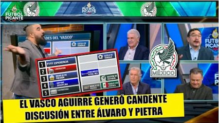 Álvaro EXPLOTA contra Pietra por DEFENDER al VASCO AGUIRRE como técnico de MÉXICO | Futbol Picante