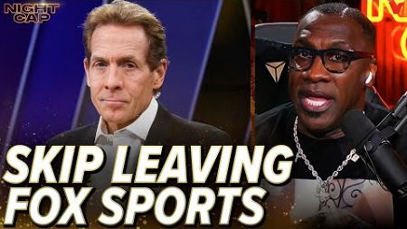 Shannon Sharpe reacts to Skip Bayless leaving Undisputed &amp; Fox Sports | Nightcap