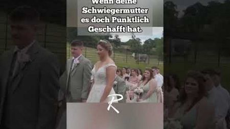 Schwiegermutter schafft es noch pünktlich zur Hochzeit