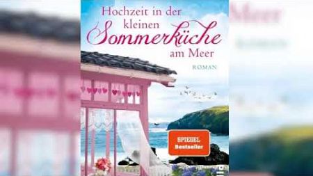 Hochzeit in der kleinen Sommerküche am Meer Perfekte Romanze Hörbuch