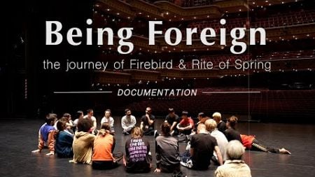 舞空小日子｜短紀錄片｜《火鳥・春之祭》紀錄片 Being Foreign - the journey of Firebird &amp; The Rite of Spring｜伊凡沛瑞茲 Iván Pérez