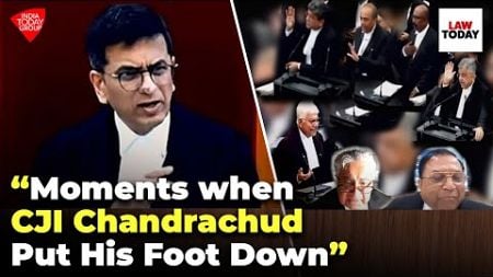 Moments When CJI DY Chandrachud Put His Foot Down In Court | Law Today