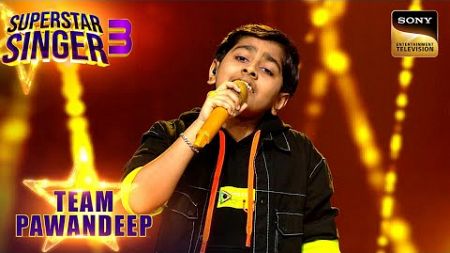 &#39;Naam Goom Jayega&#39; पर Atharv की गायकी ने छू लिया Audience का दिल |Superstar Singer 3| Team Pawandeep