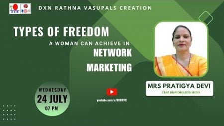Types of Freedom a Woman Can Achieve in Network Marketing | Mrs Pratigya Devi - SD | DXN RVC