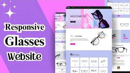 HTML, CSS &amp; JS || Responsive Glasses Website Design