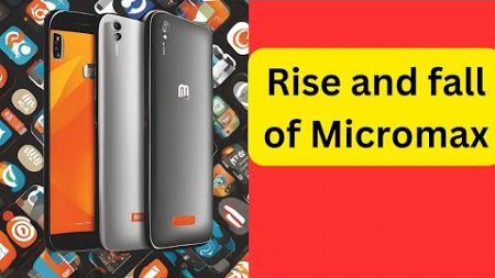 the rise and the fall of Micromax | business case study
